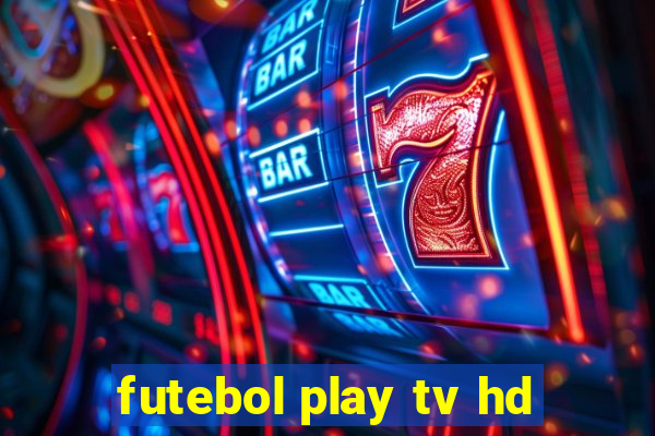 futebol play tv hd